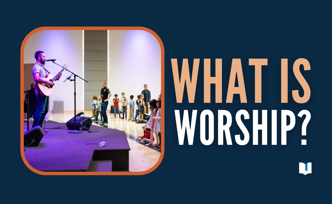 What Is Worship?