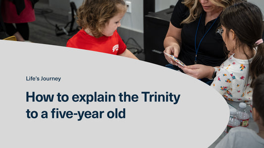 How Would You Explain The Trinity to a Five-Year-Old?